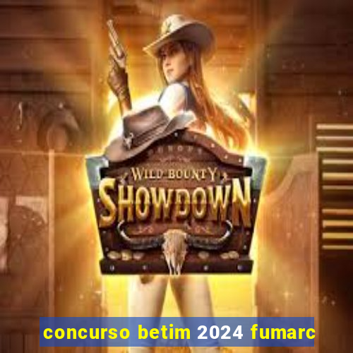 concurso betim 2024 fumarc